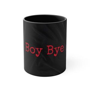 Boy Bye Ceramic Coffee Tea Mug - Black Red Kitchen Home Goods Drinkware Hot